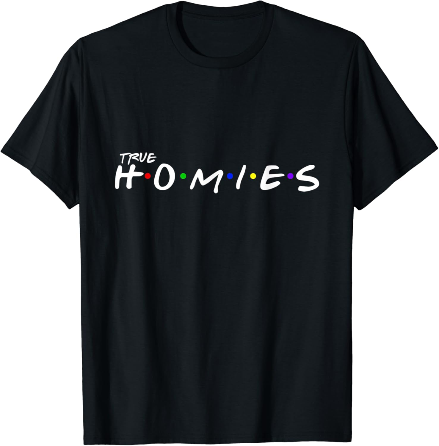 Homies Apparel Best Friends and True Homies TShirt Clothing